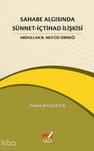 Sahabe Algısında Sünnet-İçtihad İlişkisi - Kitapiks.com
