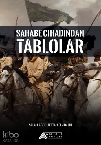 Sahabe Cihadından Tablolar - Kitapiks.com