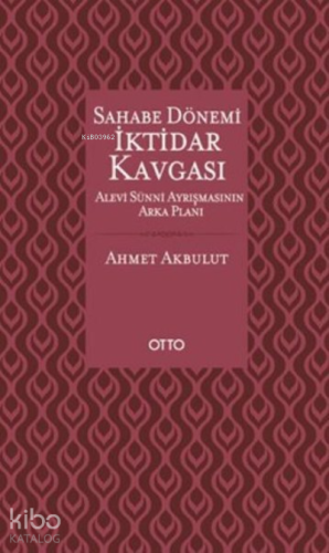 Sahabe Dönemi İktidar Kavgası - Kitapiks.com