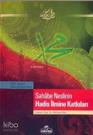 Sahabe Neslinin Hadis İlmine Katkıları - Kitapiks.com