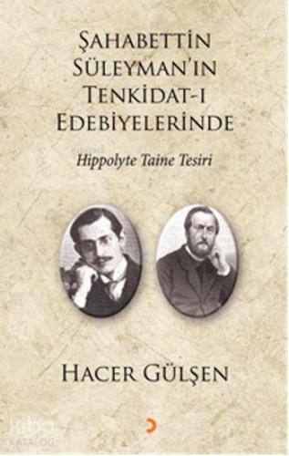 Şahabettin Süleyman'ın Tenkidat-ı Edebiyelerinde Hippolyte Taine Tesiri