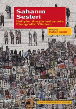 Sahanın Sesleri; İletişim Araştırmalarında Etnografik Yöntem