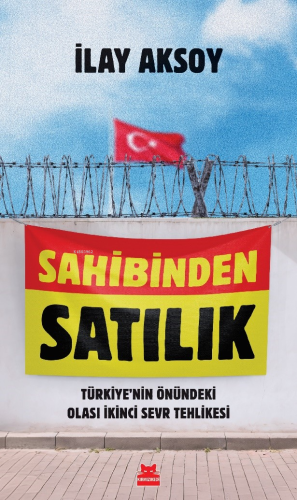 Sahibinden Satılık ;Türkiye'nin Önündeki Olası İkinci Sevr Tehlikesi
