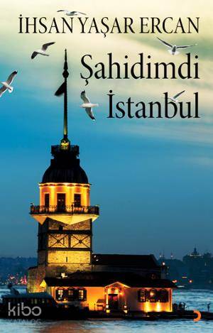 Şahidimdi İstanbul - Kitapiks.com