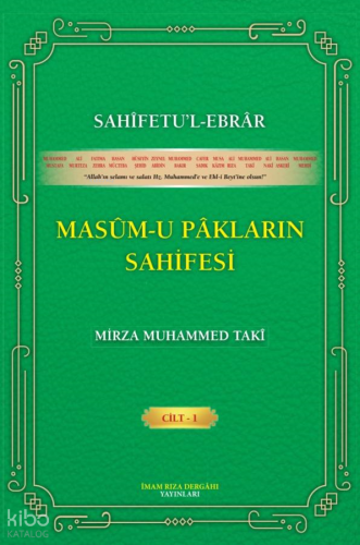 Sahîfetu'l-Ebrâr Masûm-u Pâkların Sahifesi Cilt 1