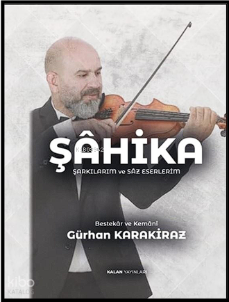 Şahika-Şarkılarım Ve Saz Eserlerim