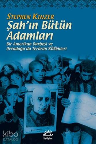 Şah'ın Bütün Adamları; Bir Amerikan Darbesi ve Ortadoğu'da Terörün Kökenleri
