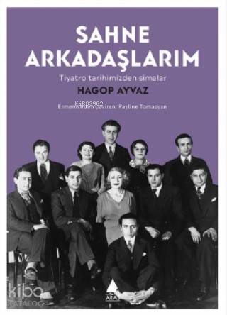 Sahne Arkadaşlarım; Tiyatro Tarihimizden Simalar - Kitapiks.com