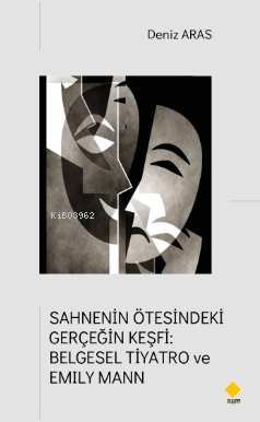 Sahnenin Ötesindeki Gerçeğin Keşfi: Belgesel Tiyatro ve Emily Mann