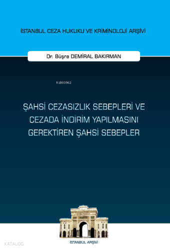 Şahsi Cezasızlık Sebepleri ve Cezada İndirim Yapılmasını Gerektiren Şahsi Sebepler