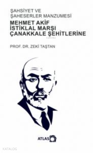 Şahsiyet ve Şahsiyetler Manzumesi ;Mehmet Akif, İstiklal Marşı, Çanakkale Şehitlerine