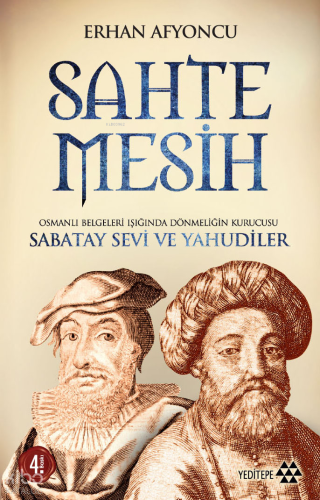 Sahte Mesih;Osmanlı Belgeleri Işığında Dönmeliğin Kurucusu Sabatay Sevi ve Yahudiler