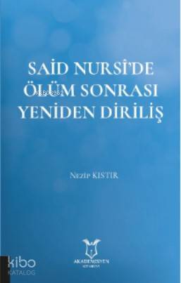 Said Nursî'de Ölüm Sonrası Yeniden Diriliş