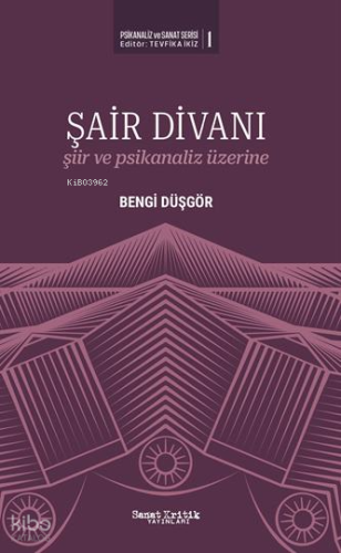 Şair Divanı;Şiir Ve Psikanaliz Üzerine