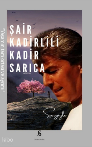 Şair Kadirlili Kadir Sarıca