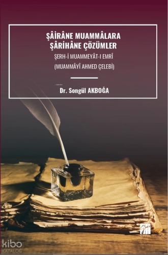 Şâirâne Muammalara Şârihâne Çözümler Şerh-İ Muammeyât-I Emrî ;(Muammâyî Ahmed Çelebi)