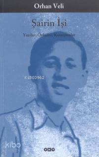 Şairin İşi; Yazılar, Öyküler, Konuşmalar