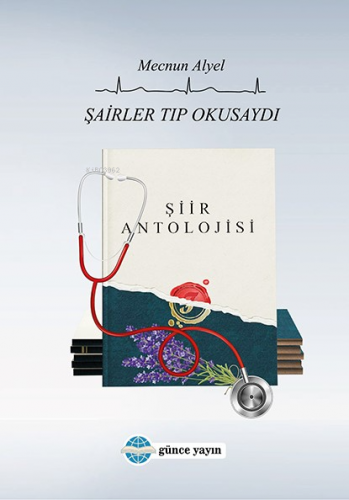 Şairler Tıp Okusaydı - Kitapiks.com