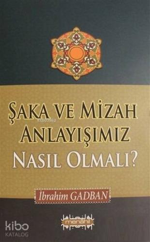 Şaka ve Mizah Anlayışımız Nasıl Olmalı?