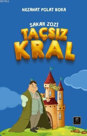 Sakar Zozi; Taçsız Kral - Kitapiks.com