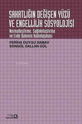 Sakatlığın Değişen Yüzü ve Engellilik Sosyolojisi - Kitapiks.com