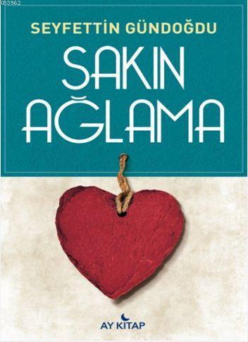 Sakın Ağlama - Kitapiks.com