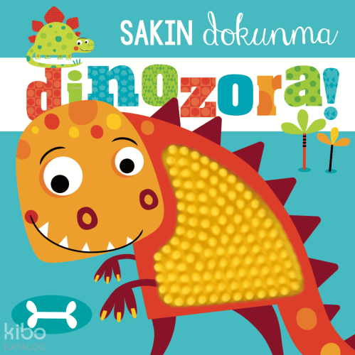 Sakın Dokunma Dinozora! (Ciltli)
