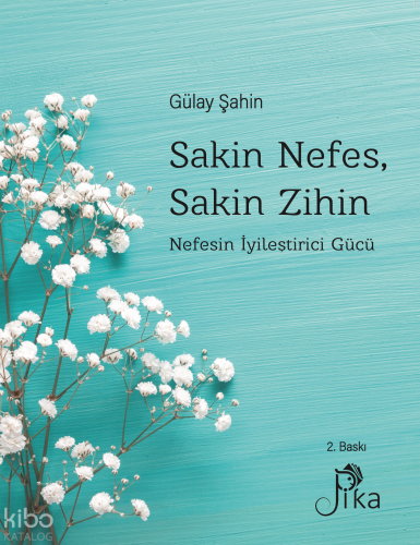 Sakin Nefes, Sakin Zihin - Nefesin İyileştirici Gücü