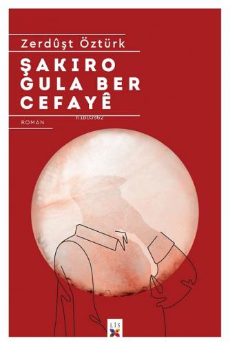 Şakıro Gula Ber Cefayê - Kitapiks.com