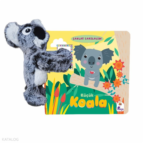 Şaklat Sarılalım - Küçük Koala (Ciltli - Oyuncaklı Kitap)