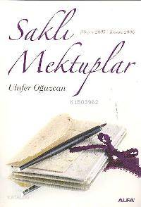 Saklı Mektuplar; (mayıs 2005 - Kasım 2006) - Kitapiks.com