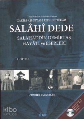 Salahi Dede: Salahaddin Demirtaş Hayatı ve Eserleri; Zakirbaşı - Kıyam