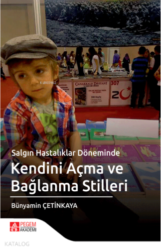 Salgın Hastalıklar Döneminde Kendini Açma ve Bağlanma ve Stilleri