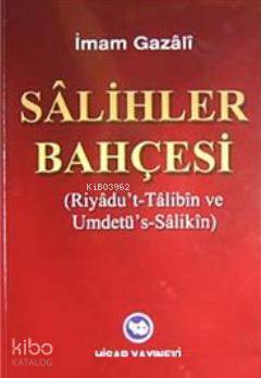 Salihler Bahçesi; Riyadu't- Talibin ve Umdetü's- Salikin