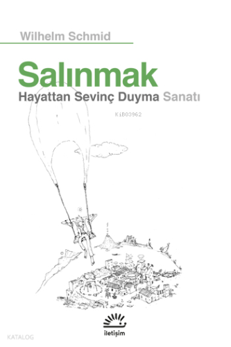 Salınmak ;Hayattan Sevinç Duyma Sanatı