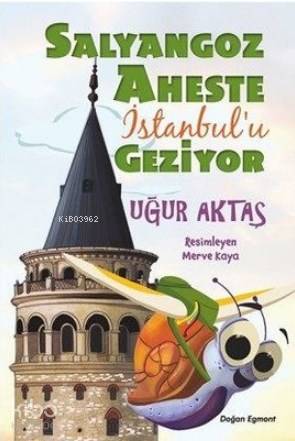 Salyangoz Aheste İstanbul'u Geziyor - Kitapiks.com