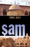 Şam; Medeniyetlerin Başkenti Şam, Humus, Hama, Halep ve Busra
