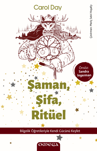 Şaman, Şifa, Ritüel;Bilgelik Öğretileriyle Kendi Gücünü Keşfet