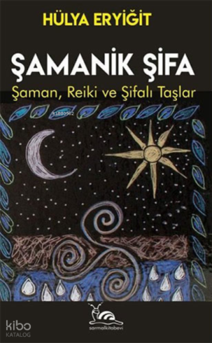 Şamanik Şifa;Şaman Reiki ve Şifalı Taşlar
