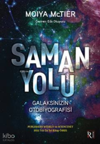 Samanyolu ;Galaksinizin Otobiyografisi