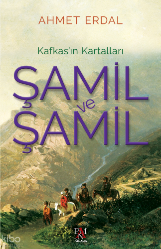 Şamil ve Şamil - Kafkas'ın Kartalları