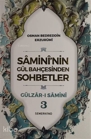 Samini'nin Gül Bahçesinden Sohbetler - Gülzar-ı Samini 3