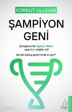 Şampiyon Geni; Çocuğunuz bir Agassi, Messi veya Bolt olabilir mi? Gerçek doping genlerinizde mi gizli?