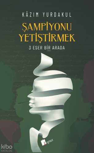 Şampiyonu Yetiştirmek – 3 ;Eser Bir Arada