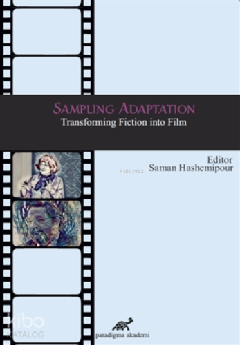 Sampling Adaptation Transforming Fiction into Film