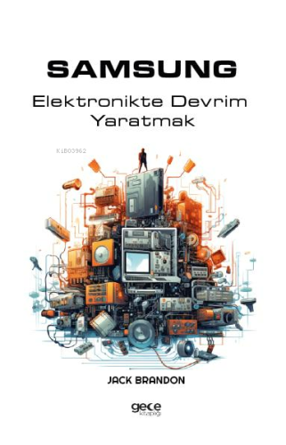 Samsung ;Elektronikte Devrim Yaratmak