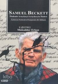 Samuel Beckett; İfadenin Arayüzeyi, Arayüzeyin İfadesi - Kitapiks.com
