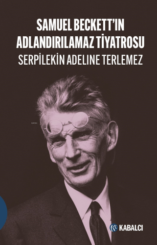 Samuel Beckett’in Adlandırılamaz Tiyatrosu - Kitapiks.com