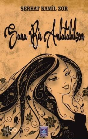 Sana Bir Anlatabilsem