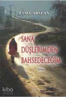 Sana Düşlerimden Bahsedeceğim